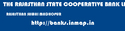 THE RAJASTHAN STATE COOPERATIVE BANK LIMITED  RAJASTHAN SAWAI MADHOPUR    banks information 